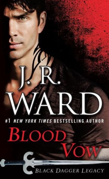 Blood Vow: Black Dagger Legacy - Black Dagger Legacy - J. R. Ward - Libros - Random House Publishing Group - 9780425286562 - 23 de mayo de 2017