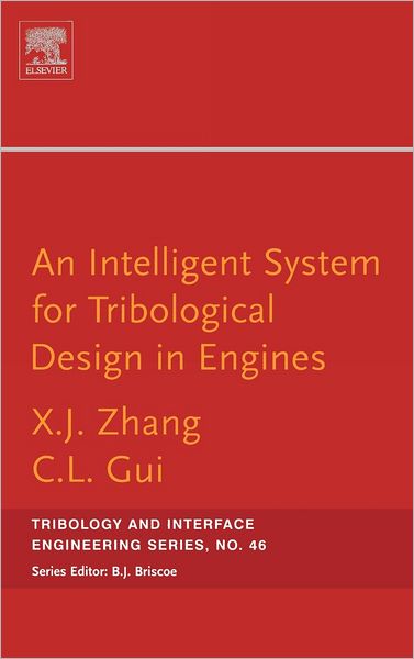 Cover for Zhang, Xiangju (State Key Laboratory of Tribology, Tsinghua University, Beijing, China) · An Intelligent System for Engine Tribological Design - Tribology and Interface Engineering (Hardcover Book) (2004)