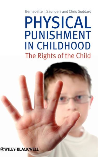 Cover for Saunders, Bernadette J. (a (CAPRA), Monash University) · Physical Punishment in Childhood: The Rights of the Child (Hardcover Book) (2010)