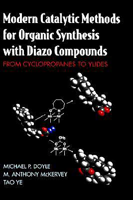 Cover for Doyle, Michael P. (University of Arizona, Tuscon) · Modern Catalytic Methods for Organic Synthesis with Diazo Compounds: From Cyclopropanes to Ylides (Hardcover Book) (1998)