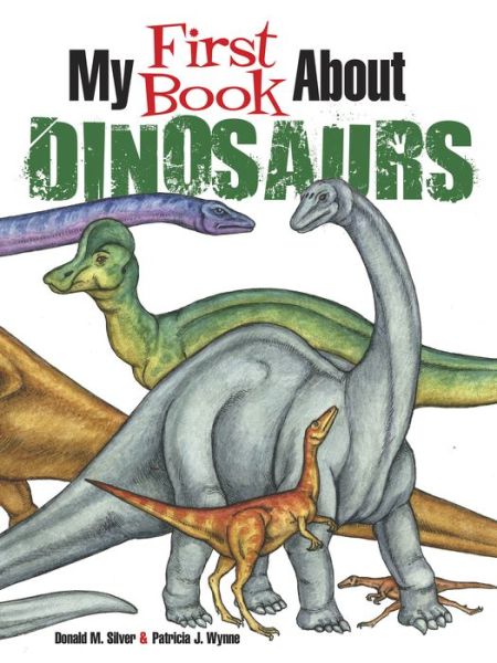 My First Book About Dinosaurs: Color and Learn - Patricia Wynne - Books - Dover Publications Inc. - 9780486845562 - February 28, 2021