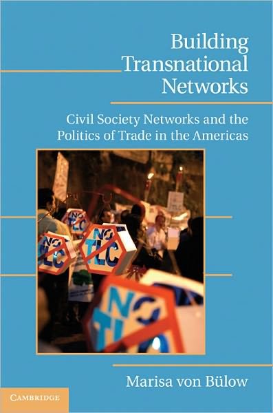 Cover for Von Bulow, Marisa (Universidade De Brasilia) · Building Transnational Networks: Civil Society and the Politics of Trade in the Americas - Cambridge Studies in Contentious Politics (Hardcover Book) (2010)