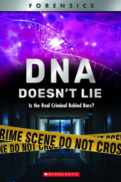 DNA Doesn't Lie (XBooks): Is the Real Criminal Behind Bars? - Xbooks - Anna Prokos - Böcker - Scholastic Inc. - 9780531132562 - 1 september 2020