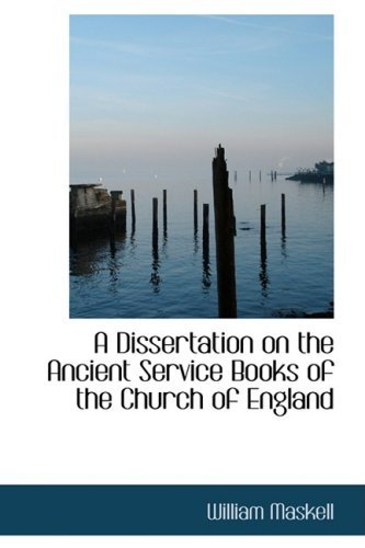 Cover for William Maskell · A Dissertation on the Ancient Service Books of the Church of England (Paperback Book) (2008)