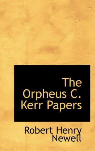 The Orpheus C. Kerr Papers - Robert Henry Newell - Books - BiblioLife - 9780559949562 - January 28, 2009