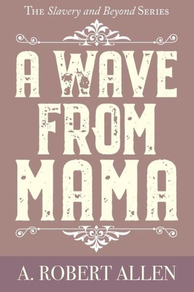 A Robert Allen · A Wave From Mama (Paperback Bog) (2019)