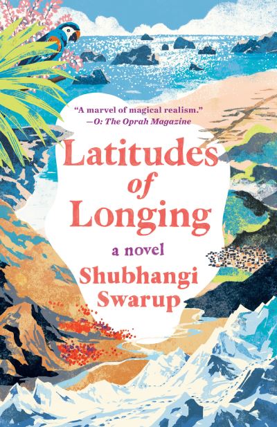 Cover for Shubhangi Swarup · Latitudes of Longing: A Novel (Paperback Book) (2021)