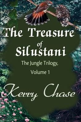 The Treasure of Silustani: the Jungle Trilogy, Volume 1 - Kerry Chase - Livros - iUniverse - 9780595097562 - 1 de agosto de 2000