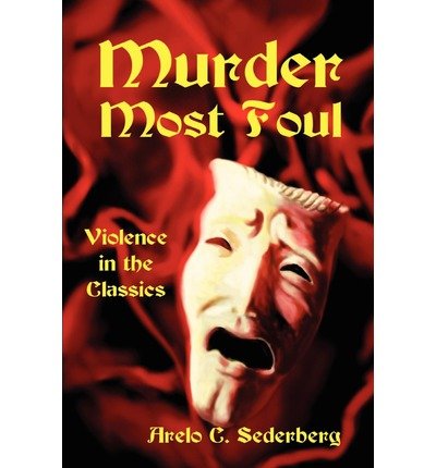 Cover for Arelo Sederberg · Murder Most Foul: Violence in the Classics (Pocketbok) (2001)