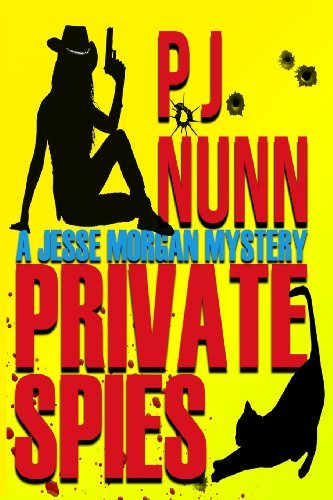 Cover for P J Nunn · Private Spies (A Jesse Morgan Mystery) (Volume 1) (Paperback Book) (2013)