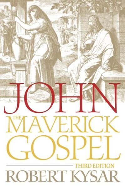 Cover for Robert Kysar · John, the Maverick Gospel (Paperback Book) [3 Rev edition] (2007)