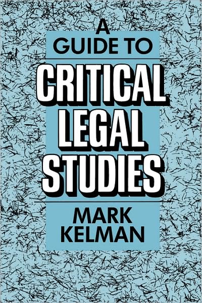 Cover for Mark Kelman · A Guide to Critical Legal Studies (Paperback Book) [New edition] (1990)