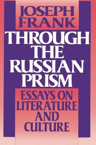 Through the Russian Prism: Essays on Literature and Culture - Joseph Frank - Books - Princeton University Press - 9780691014562 - December 21, 1989