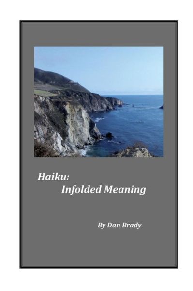 Cover for Daniel P Brady · Haiku: Infolded Meaning (Paperback Book) (2016)