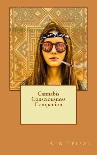 Cover for Ann Nelson · Cannabis Consciousness Companion (Taschenbuch) (2017)
