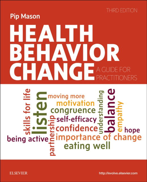 Cover for Mason, Pip, BSc (Econ) MSocSc (Director of Pip Mason Consultancy Ltd. Birmingham, UK) · Health Behavior Change: A Guide for Practitioners (Paperback Book) (2018)