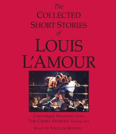 Cover for Louis L'Amour · The Collected Short Stories of Louis L'Amour: Unabridged Selections from the Crime Stories: Volume 6 (CD) (2008)