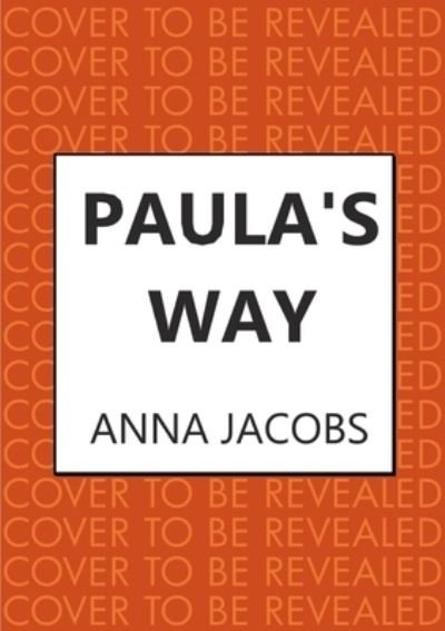 Cover for Anna Jacobs · Paula's Way: A heart-warming story from the multi-million copy bestselling author - The Waterfront Series (Hardcover bog) (2023)