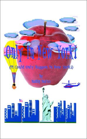 It Could Only Happen in  New York ! - Manny Marxx - Bøker - AuthorHouse - 9780759622562 - 19. juli 2002