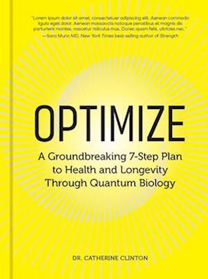 Cover for Dr. Catherine Clinton · Optimize: A Groundbreaking 7-Step Plan to Health and Longevity Through Quantum Biology (Hardcover Book) (2026)