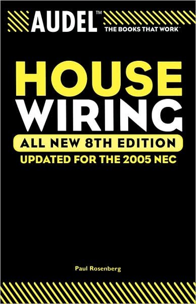 Cover for Rosenberg, Paul (Chicago, IL, master electrician) · Audel House Wiring (Pocketbok) [All New 8th edition] (2004)