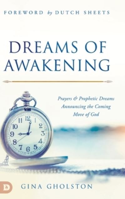 Cover for Gina Gholston · Dreams of Awakening: Prayers and Prophetic Dreams Announcing the Coming Move of God (Hardcover Book) (2021)