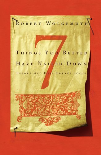 Cover for Robert Wolgemuth · 7 Things You Better Have Nailed Down Before All Hell Breaks Loose (Paperback Book) (2008)