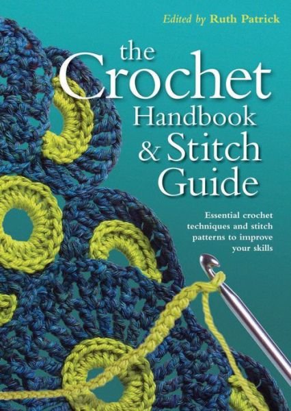 Cover for Ruth Patrick · Crochet Handbook and Stitch Guide (Spiral Book) (2009)