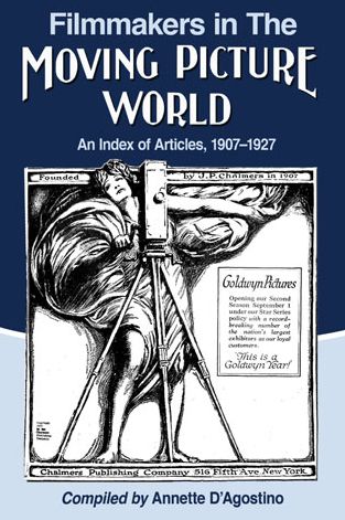 Cover for Annette D\'agostino · Filmmakers in The Moving Picture World: An Index of Articles, 1907-1927 (Paperback Book) (2014)