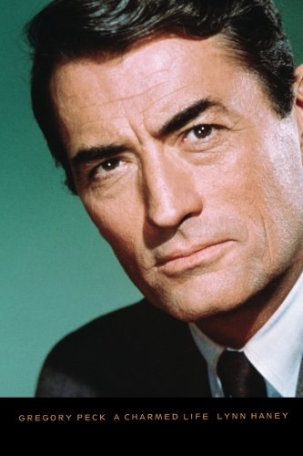 Cover for Lynn Haney · Gregory Peck: a Charmed Life (Paperback Book) (2005)