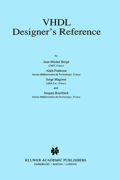 VHDL Designer's Reference - Jean-Michel Berge - Books - Springer - 9780792317562 - May 31, 1992