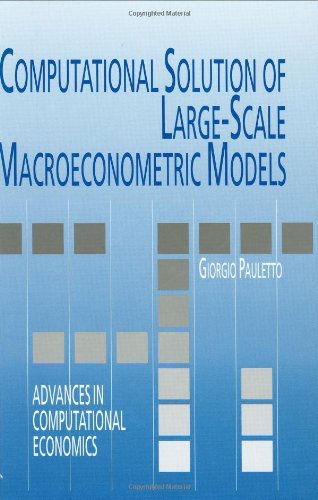 Giorgio Pauletto · Computational Solution of Large-Scale Macroeconometric Models - Advances in Computational Economics (Hardcover Book) [1997 edition] (1997)