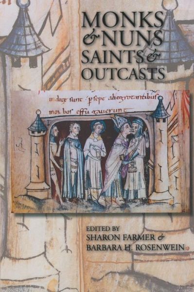 Sharon a Farmer · Monks and Nuns, Saints and Outcasts: Religion in Medieval Society (Paperback Book) (2000)