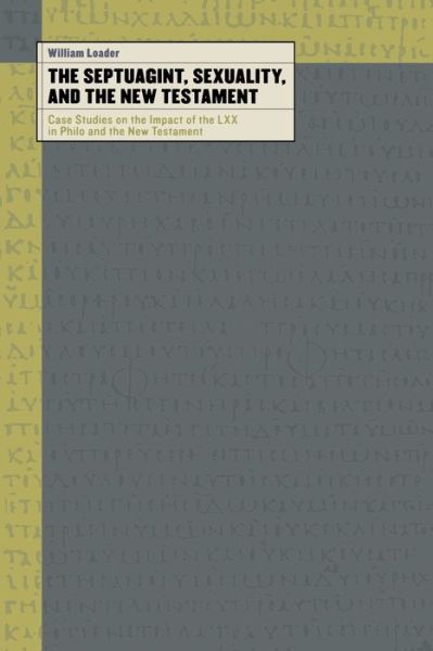 Cover for William Loader · The Septuagint, Sexuality, and the New Testament (Taschenbuch) (2004)