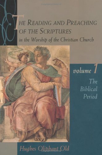 Cover for Hughes Oliphant Old · The Reading and Preaching of the Scriptures in the Worship of the Christian Church: The Biblical Period (Paperback Book) [First edition] (1998)