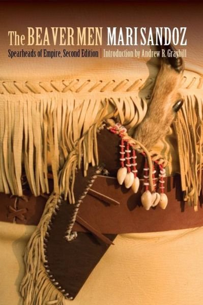 Cover for Mari Sandoz · The Beaver Men: Spearheads of Empire (Pocketbok) [2 Revised edition] (2010)