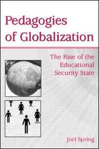 Pedagogies of Globalization: The Rise of the Educational Security State - Sociocultural, Political, and Historical Studies in Education - Joel Spring - Books - Taylor & Francis Inc - 9780805855562 - March 13, 2006