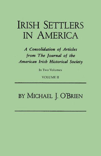 Cover for Michael J. O'brien · Irish Settlers in America. a Consolidation of Articles from the Journal of the American Irish Historical Society. in Two Volumes. Volume II (Paperback Book) (2011)