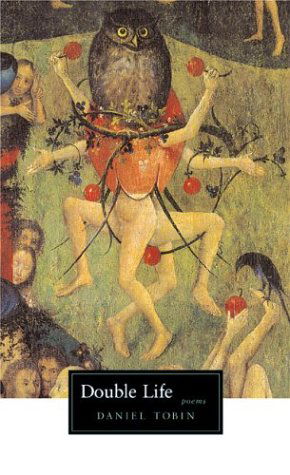 Double Life: Poems - Daniel Tobin - Books - Louisiana State University Press - 9780807129562 - April 1, 2004