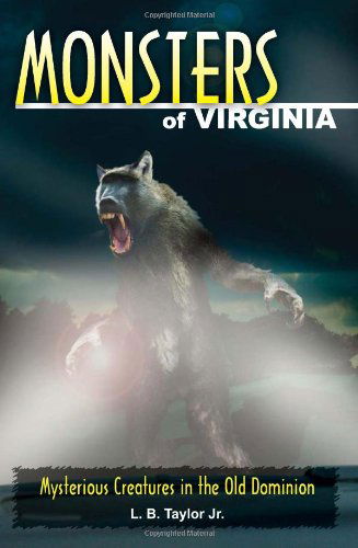 Cover for L B Taylor · Monsters of Virginia: Mysterious Creatures in the Old Dominion - Monsters (Stackpole) (Paperback Bog) (2012)