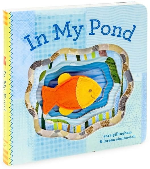 In My Pond: Finger Puppet Book - Felt Finger Puppet Board Books - Sara Gillingham - Kirjat - Chronicle Books - 9780811865562 - torstai 26. maaliskuuta 2009