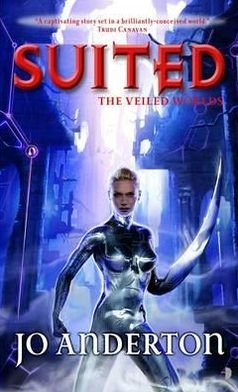 Suited - The Veiled Worlds - Jo Anderton - Livres - Watkins Media Limited - 9780857661562 - 21 juin 2012