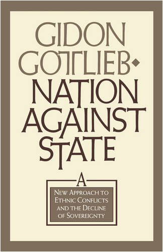 Cover for Gidon Gottleib · Nation Against State: New Approach to Ethnic Conflicts and the Decline of Sovereignty (Pocketbok) (1993)