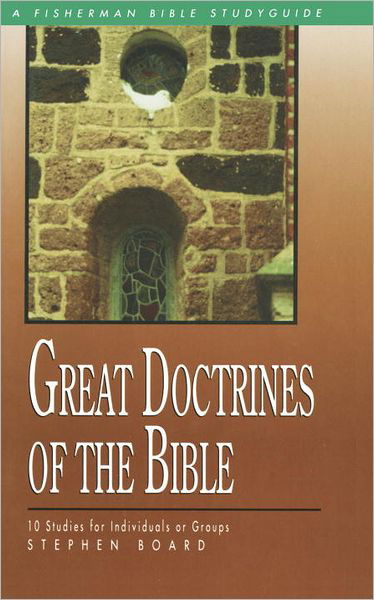 Cover for Stephen Board · Great Doctrines of the Bible: 10 Studies - Fisherman Bible Studyguide (Paperback Book) (2000)