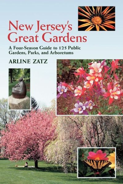 Cover for Arline Zatz · New Jersey's Great Gardens: A Four-Season Guide to 125 Public Gardens, Parks, and Aboretums (Taschenbuch) (1999)