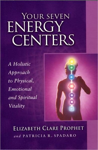 Cover for Prophet, Elizabeth Clare (Elizabeth Clare Prophet) · Your Seven Energy Centers: A Holistic Approach to Physical, Emotional and Spiritual Vitality (Pocketbok) (2000)
