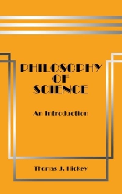 Cover for Thomas J Hickey · Philosophy of Science (Hardcover Book) (2020)