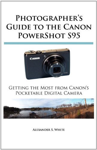 Cover for Alexander S. White · Photographer's Guide to the Canon Powershot S95: Getting the Most from Canon's Pocketable Digital Camera (Paperback Book) (2011)