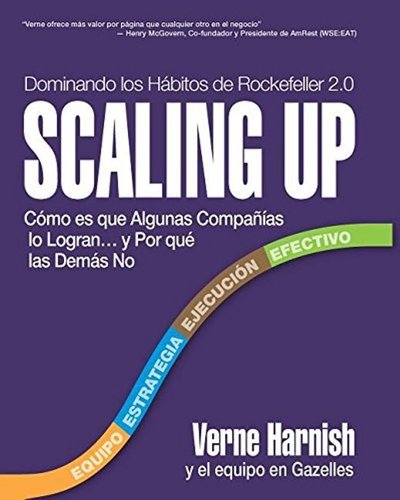 Cover for Verne Harnish · Scaling Up (Dominando los Habitos de Rockefeller 2.0): Como es que Algunas Companias lo Lograna|y Por que las Demas No (Paperback Book) (2017)