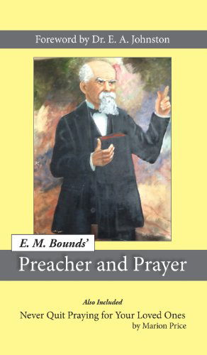 Cover for Edward M. Bounds · Preacher and Prayer (Hardcover Book) (2013)